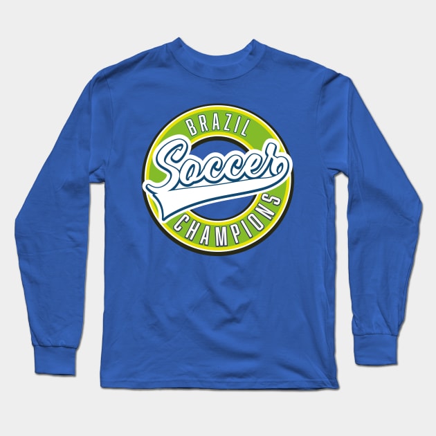 Brazil Soccer Champions Long Sleeve T-Shirt by nickemporium1